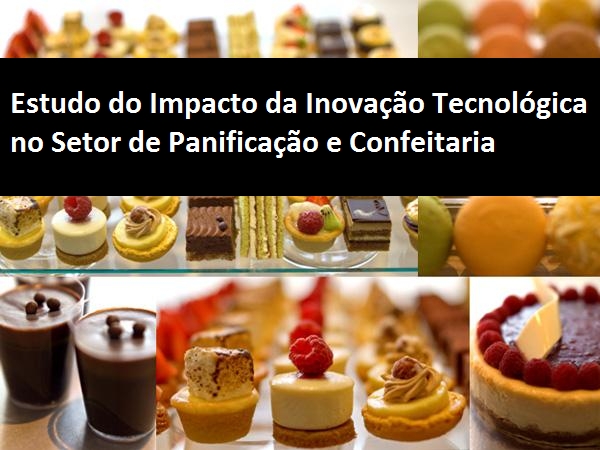 Estudo do impacto da inovação tecnológica no setor de Panificação e Confeitaria